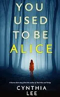 E-Book (epub) You Used To Be Alice von Cynthia Lee