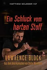 E-Book (epub) Ein Schluck vom harten Stoff (Matthew Scudder, #17) von Lawrence Block