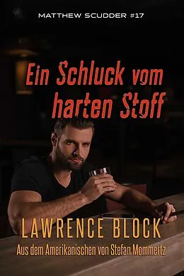 E-Book (epub) Ein Schluck vom harten Stoff (Matthew Scudder, #17) von Lawrence Block