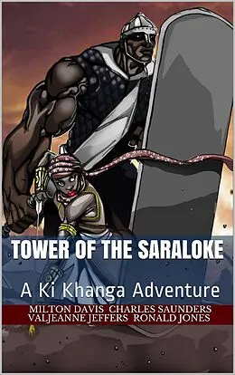 E-Book (epub) Tower of the Saraloke (A Ki Khanga Adventure) von Milton Davis, Charles R. Saunders, Valjeanne Jeffers