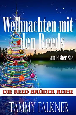 E-Book (epub) Weihnachten mit den Reeds am Fisher-See (Die Reed Brüder Reihe, #21) von Tammy Falkner