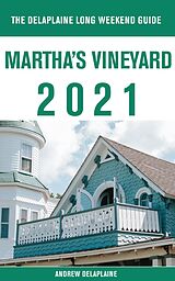 eBook (epub) Martha's Vineyard - The Delaplaine 2021 Long Weekend Guide de Andrew Delaplaine