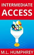 E-Book (epub) Intermediate Access (Access Essentials, #2) von M. L. Humphrey