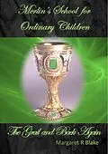 E-Book (epub) The Grail and Back Again (Merlin's School for Ordinary Children, #3) von Margaret R Blake