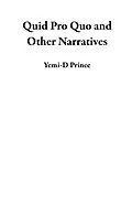 E-Book (epub) Quid Pro Quo and Other Narratives von Yemi-D Prince
