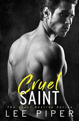 E-Book (epub) Cruel Saint (Cruel Desires, #2) von Lee Piper