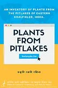 E-Book (epub) Plants From Pitlakes: An inventory of plants from the pitlakes of Eastern Coalfields, India von Snehangshu Das, Aparajita Mukherjee, Santanu Gupta