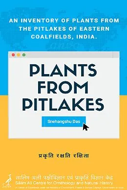 E-Book (epub) Plants From Pitlakes: An inventory of plants from the pitlakes of Eastern Coalfields, India von Snehangshu Das, Aparajita Mukherjee, Santanu Gupta