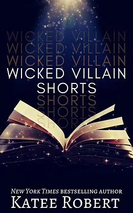 E-Book (epub) Wicked Villain Shorts (Wicked Villains, #7) von Katee Robert