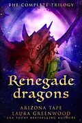 E-Book (epub) Renegade Dragons von Laura Greenwood, Arizona Tape