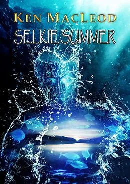 E-Book (epub) Selkie Summer von Ken Macleod