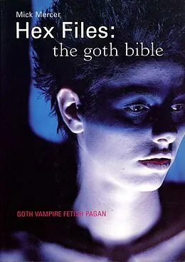 E-Book (epub) Hex Files - The Goth Bible (Author's Edition) von Mick Mercer