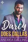E-Book (epub) Darcy Does Dallas: Gay Pride and Prejudice Variation (Poor Little Billionaires, #3) von Andrea Dalling