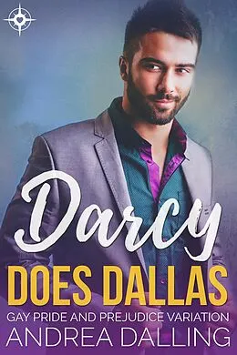 E-Book (epub) Darcy Does Dallas: Gay Pride and Prejudice Variation (Poor Little Billionaires, #3) von Andrea Dalling