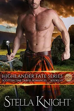 E-Book (epub) Highlander Fate Series Books 1-3 von Stella Knight