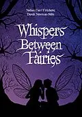 E-Book (epub) Whispers Between Fairies von Derek Newman-Stille, Nathan Fréchette