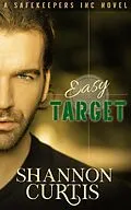 E-Book (epub) Easy Target (SafeKeepers Inc, #1) von Shannon Curtis