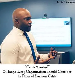 E-Book (epub) "Crisis Averted" 5 Things Every Organization Should Consider in Times of Business Crisis von Justin J. Grooms