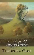 E-Book (epub) Songs for Ophelia von Theodora Goss