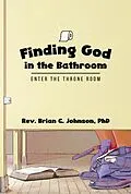 E-Book (epub) Finding God in the Bathroom von Rev. Brian C. Johnson