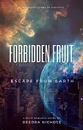 E-Book (epub) Forbidden Fruit: Escape From Earth von Deedra Nichole