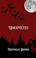 E-Book (epub) Unexpected (Red Tempest Academy, #0.1) von Nathalia Books