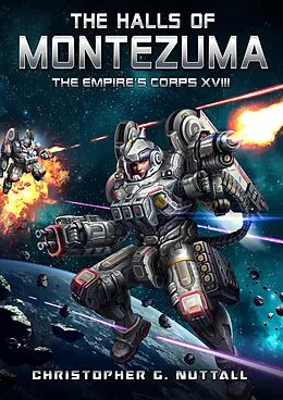 E-Book (epub) The Halls of Montezuma (The Empire's Corps) von Christopher G. Nuttall, Tam Ho Sim