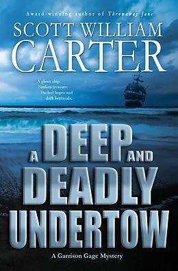 E-Book (epub) A Deep and Deadly Undertow (A Garrison Gage Mystery, #7) von Scott William Carter