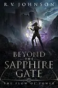 E-Book (epub) Beyond The Sapphire Gate (The Flow Of Power, #1) von R. V. Johnson
