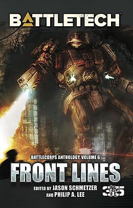 E-Book (epub) BattleTech: Front Lines (BattleCorps Anthology Volume 6) von Chris Hussey, Steven Mohan, Craig A. Reed
