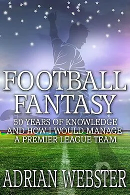 E-Book (epub) Football Fantasy von Books to Go Now, Adrian Webster