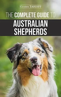 E-Book (epub) The Complete Guide to Australian Shepherds von Kirsten Tardiff