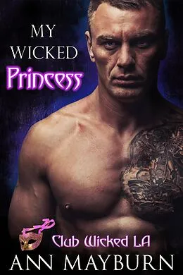 E-Book (epub) My Wicked Princess (Club Wicked LA, #1) von Ann Mayburn