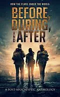 E-Book (epub) Before, During, and After: How the Flare Ended the World von J. Thorn, JP Rindfleisch Ix, Christy Moceri
