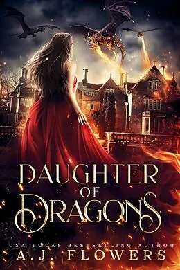 E-Book (epub) Daughter of Dragons (Dragonrider Academy, #0) von A. J. Flowers