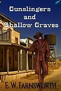 E-Book (epub) Gunslingers and Shallow Graves von E. W. Farnsworth