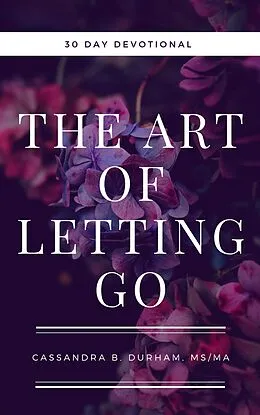 E-Book (epub) The Art of Letting Go Devotional von Cassandra Durham