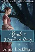 E-Book (epub) A Bride for Fitzwilliam Darcy: A Pride and Prejudice Variation von Anna Lockhart