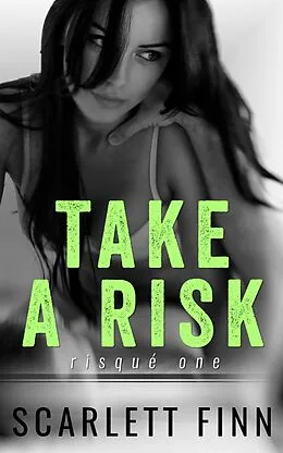 E-Book (epub) Take A Risk (Risqué & Harrow Intertwined, #1) von Scarlett Finn