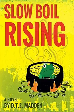 E-Book (epub) Slow Boil Rising von D. T. E. Madden