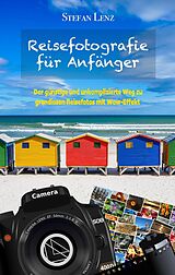 E-Book (epub) Reisefotografie für Anfänger (Fotografieren lernen, #1) von Stefan Lenz