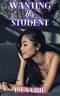 E-Book (epub) Wanting His Student von Isla Chiu