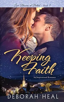 E-Book (epub) Keeping Faith (Love Blooms at Bethel, #3) von Deborah Heal
