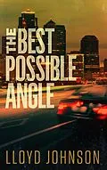 E-Book (epub) The Best Possible Angle von Lloyd Johnson
