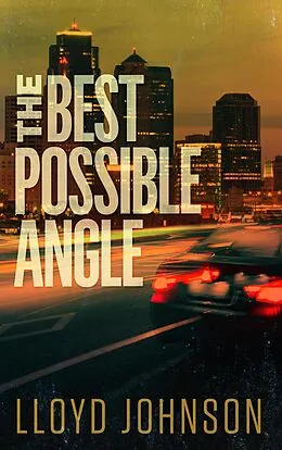 E-Book (epub) The Best Possible Angle von Lloyd Johnson