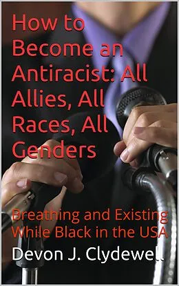 E-Book (epub) How to Become an Antiracist: All Allies, All Races, All Genders (Business EdPublisher, #2) von Jean Baptiste Laferriere