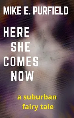 E-Book (epub) Here She Comes Now von Mike Purfield