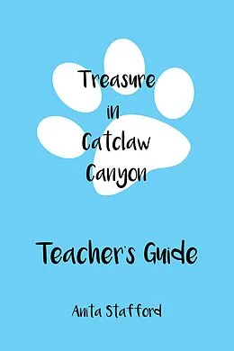 E-Book (epub) Treasure in Catclaw Canyon Teacher's Guide von Anita Stafford