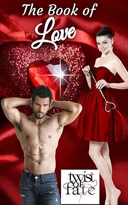 E-Book (epub) The Book of Love (TWIST OF FATE 2021) von Shaunna Rodriguez, Carrie Weston, Margaret Mallory