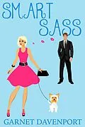 E-Book (epub) Smart Sass (Bad Decisions, #3) von Garnet Davenport